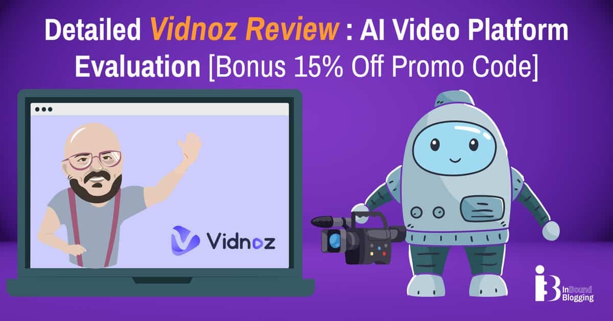 Vidnoz Review 2024: Generate AI Videos [15% Off Promo Code] — InBound Blogging