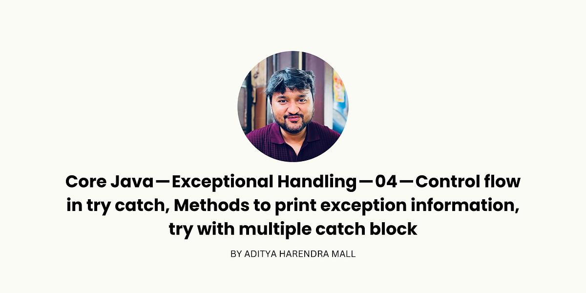 Core Java — Exceptional Handling — 04 — Control flow in try catch ...