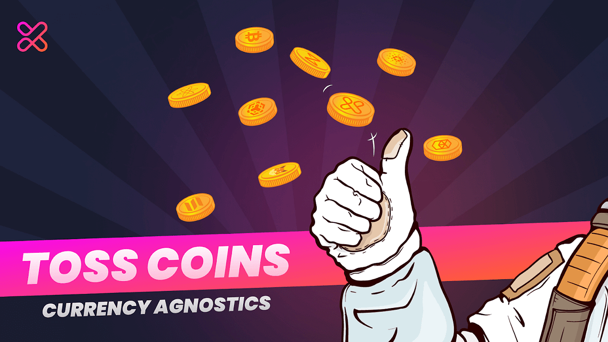 The Toss Coins stage — Currency agnostics by Xircus Medium