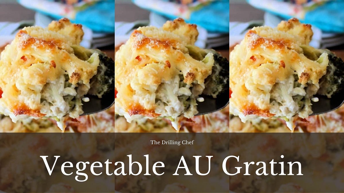 TRY EXOTIC VEGETABLE AU GRATIN AT HOME The Drilling Chef