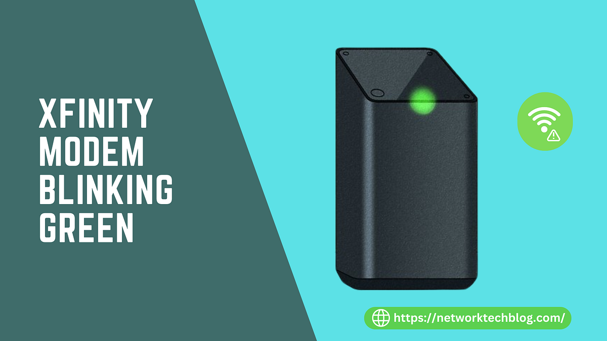 Xfinity Modem Blinking Green Troubleshooting and Solutions by