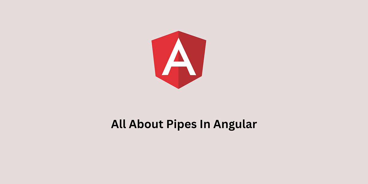 Pipes in Angular. Here I am again with an interesting… by Riya Sharma