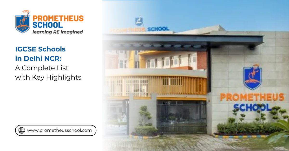 IGCSE Schools in Delhi NCR: A Complete List with Key Highlights