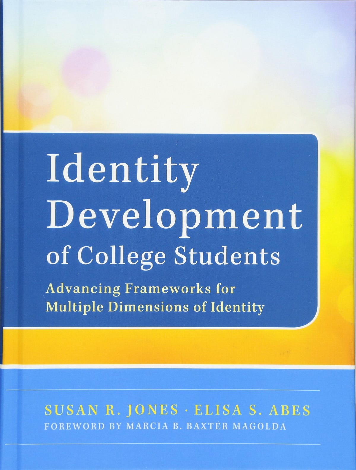 [EBOOK] Identity Development of College Students Advancing Frameworks