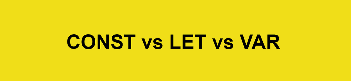 Const vs Let vs Var in Javascript. Which One Should You Use? | by Alex ...