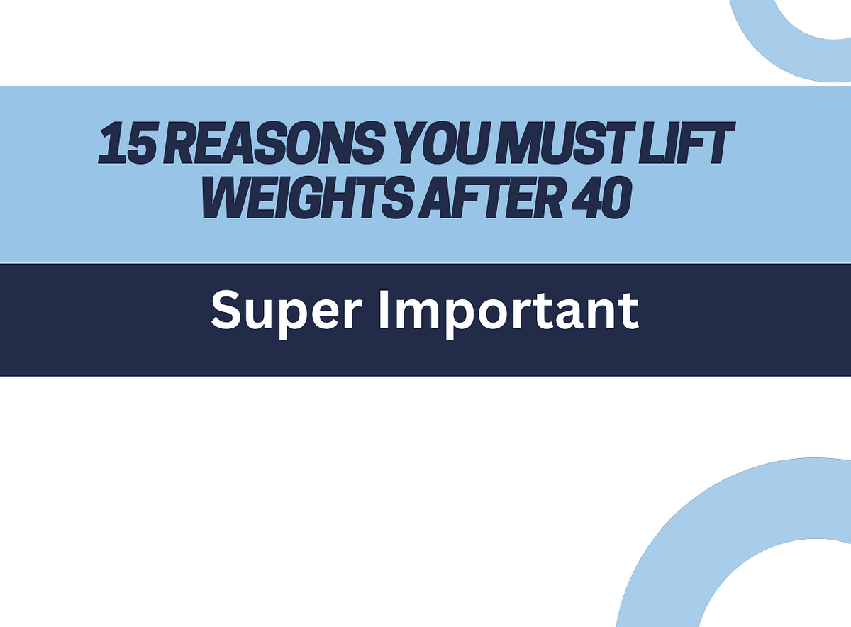 15 Reasons You MUST Lift Weights After 40 By Appliedfitnessinc Jul 15-reasons-you-must-lift-weights-after-40-by-appliedfitnessinc-jul