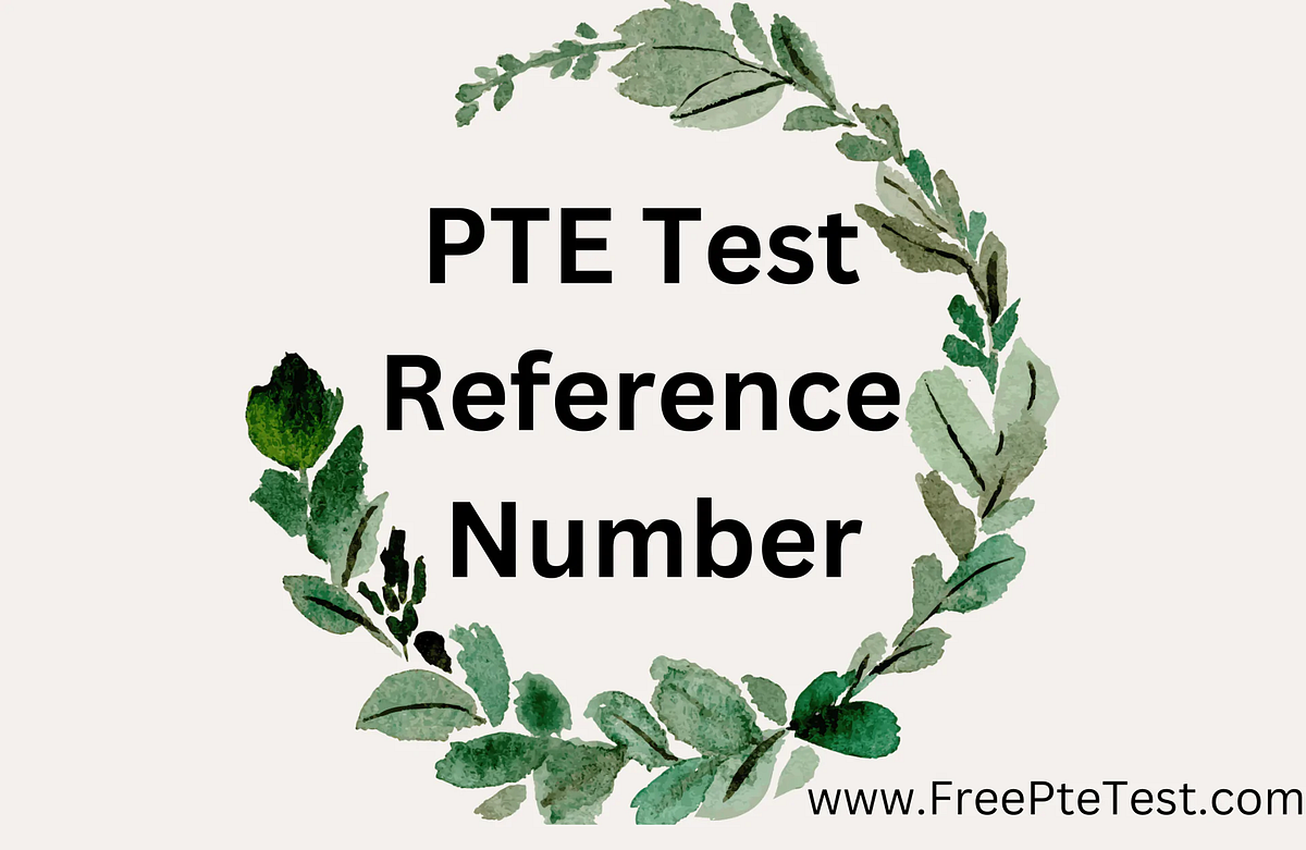 PTE Test Reference Number. PTE Test Reference Number: In the realm ...