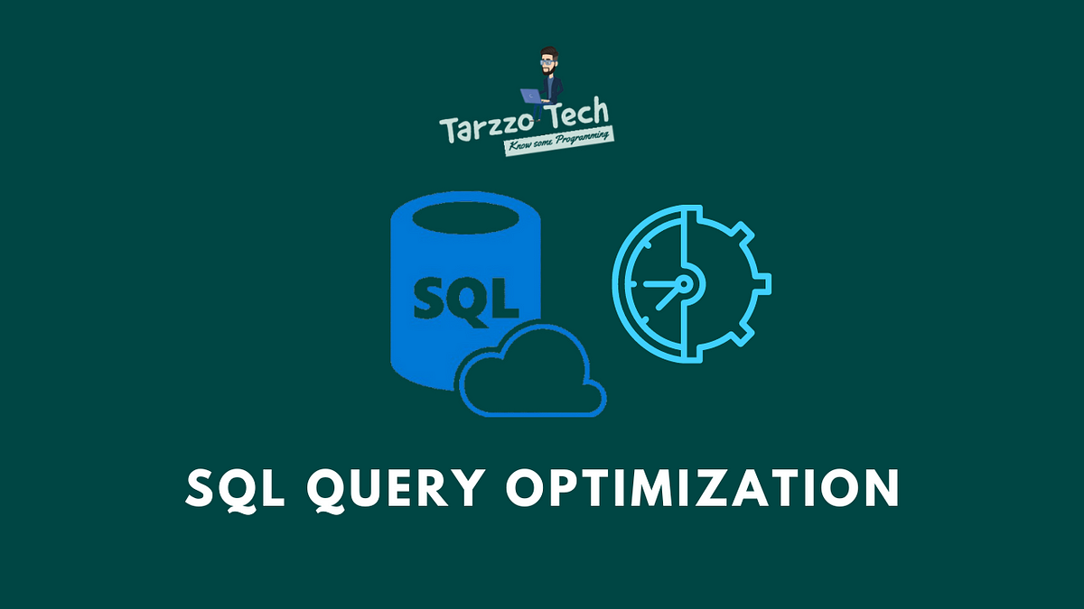 SQL Query Optimization with 10 Proven Techniques for Enhanced ...
