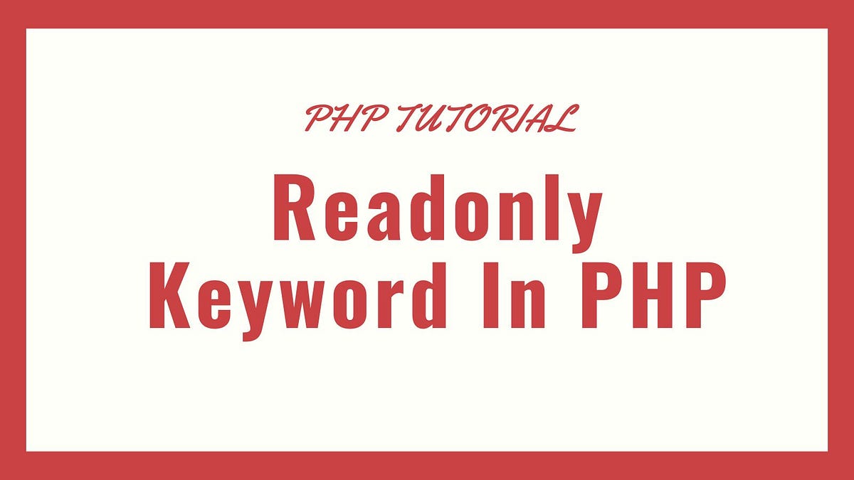 Readonly Keyword in PHP. In PHP, the readonly keyword can be… by
