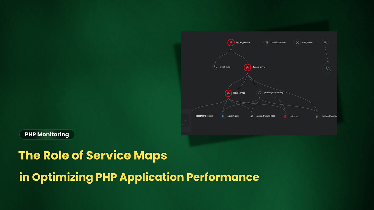 The Role of Service Maps in Optimizing PHP Application Performance | Medium