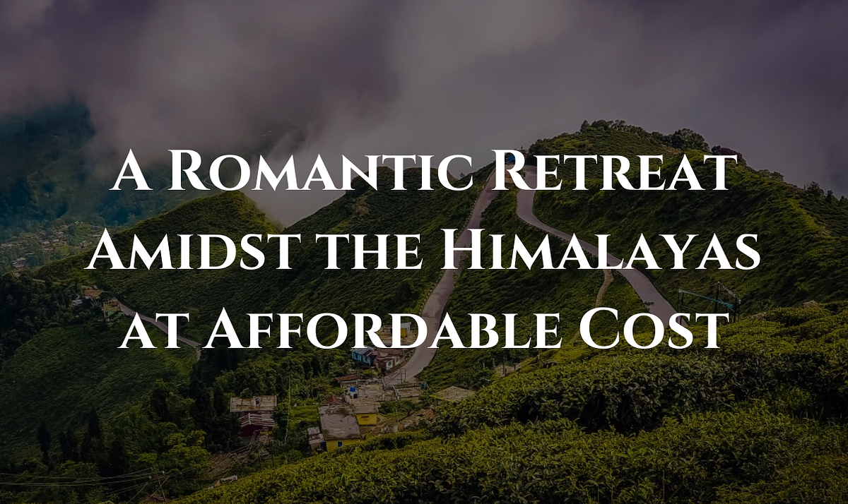 Darjeeling Tour Package for Couple (5 Nights / 6 Days) A Romantic