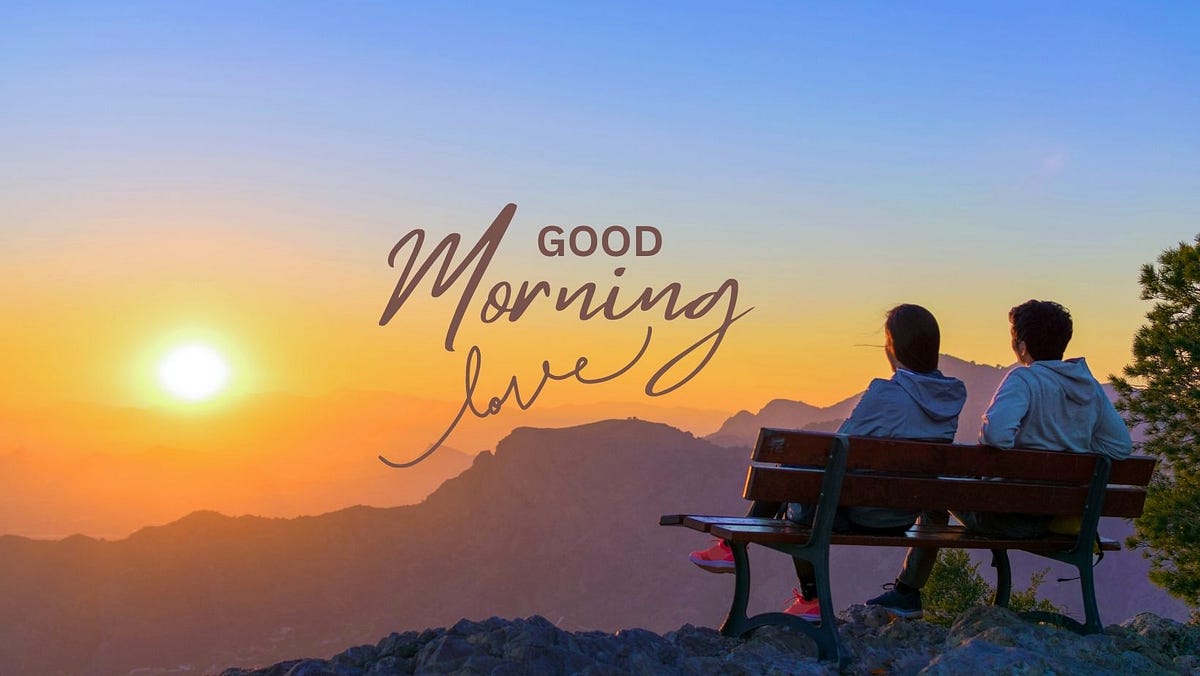 50 Romantic Good Morning Wishes for Your Special One, by Roop Dey