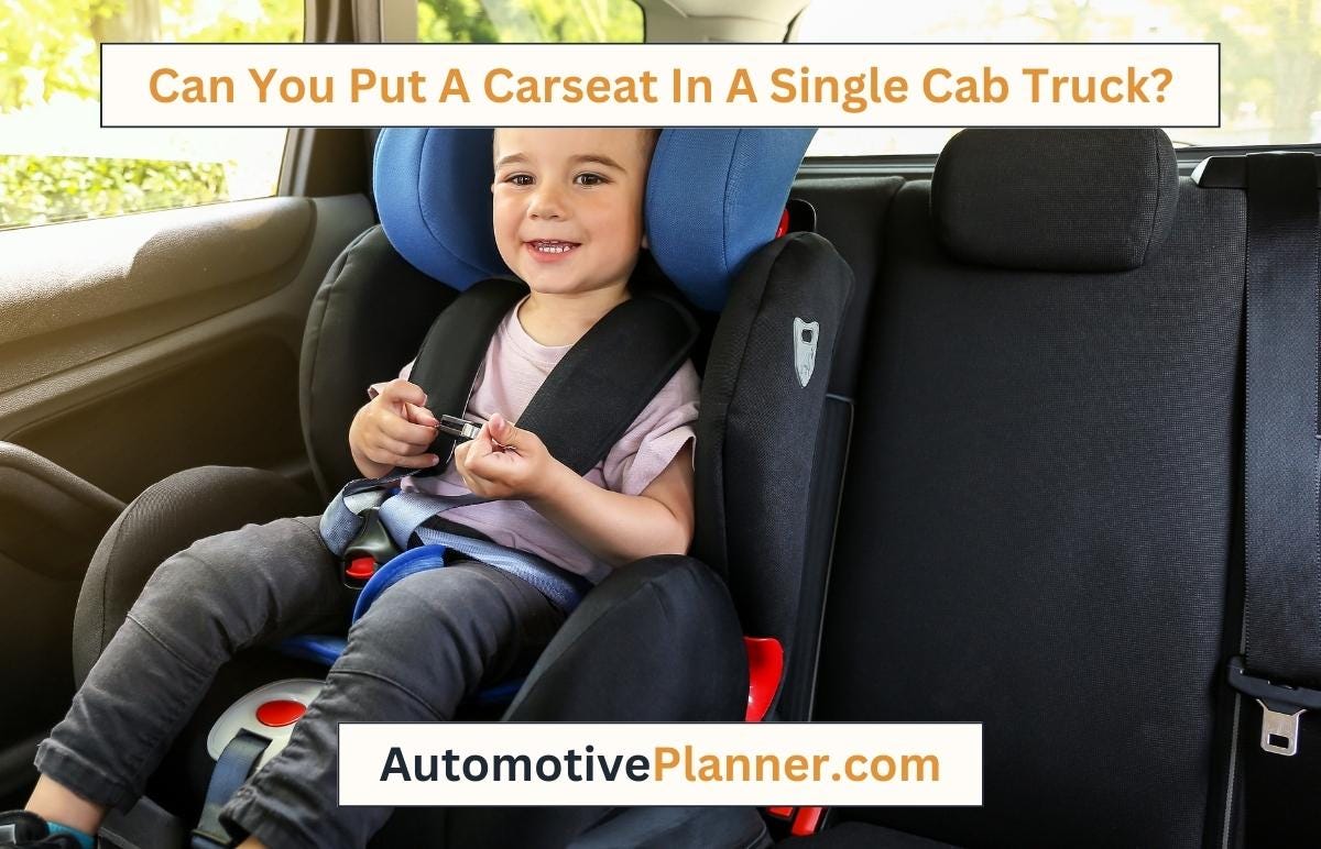 Can You Put A Carseat In A Single Cab Truck? [Truth Revealed] Heath Paul Medium