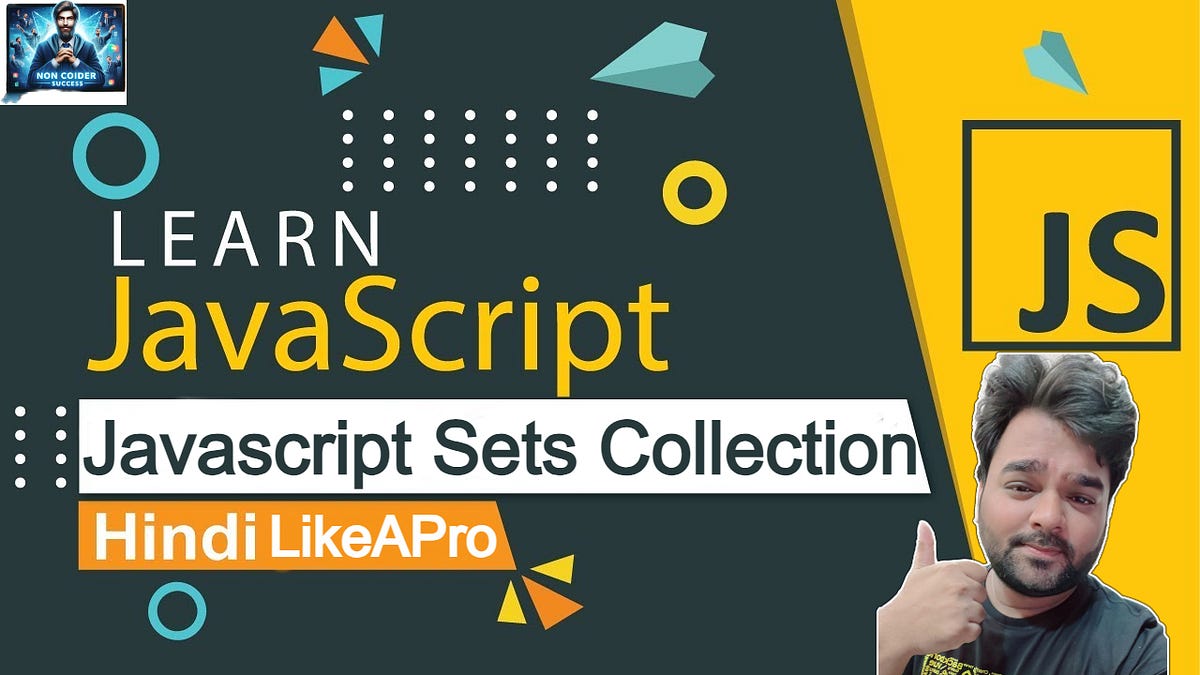 Beyond Arrays  JavaScript Sets for Modern Data Handling  Dive Deep 