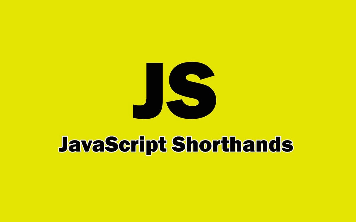 Mastering JavaScript Shorthands: Simplify Your Code and Boost ...