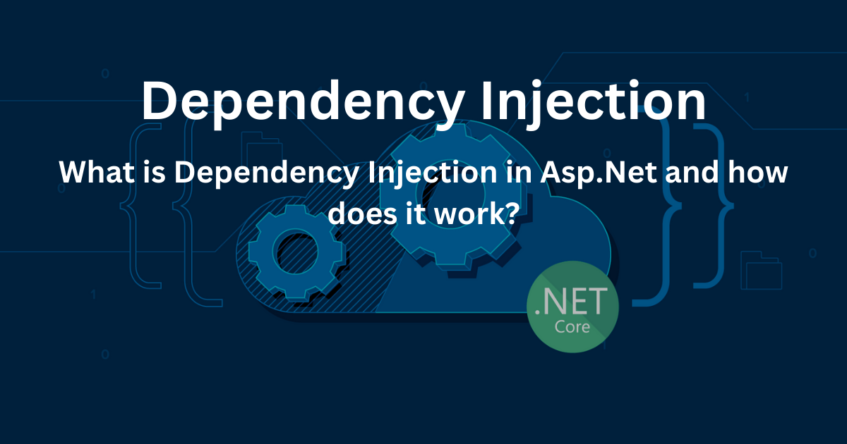 What is Dependency Injection in Asp.Net and how does it work? | by ...
