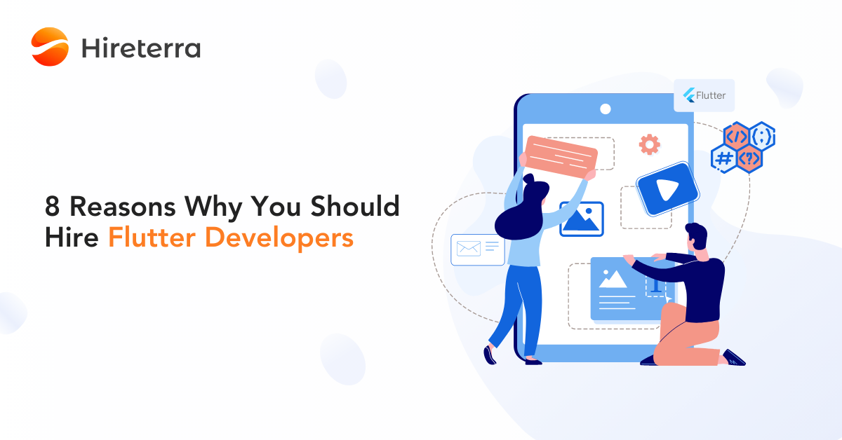 8 Reasons Why You Should Hire Flutter Developers | by Hireterra | Medium