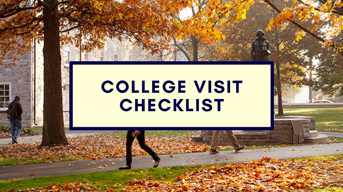 College Visit Checklist. It’s that time of year again! If you’re… | by ...