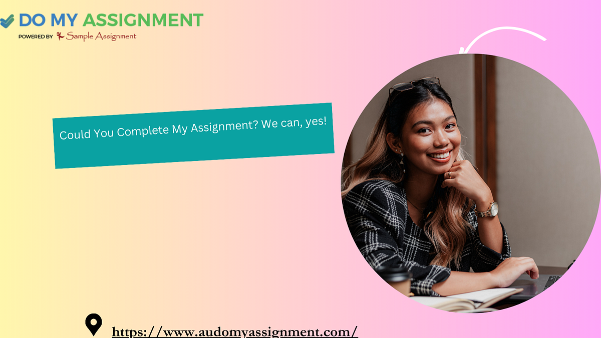 We Are Helping Students To Do My Assignment - Do My Assignment - Medium