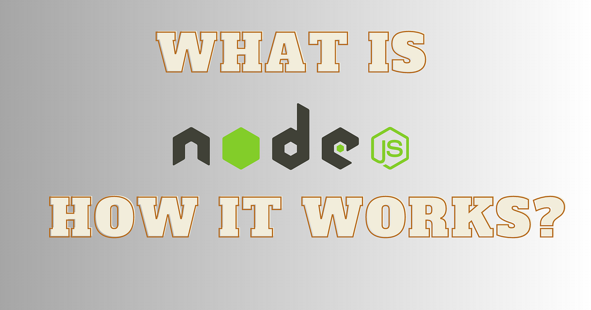 A Beginner’s Guide to Node.js: What It Is, How It Works, and Its ...
