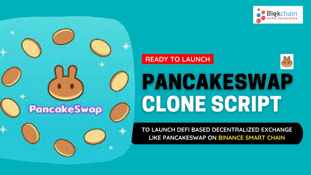 Ready To Launch Pancakeswap Clone Script Software by Sheena Marlene Medium