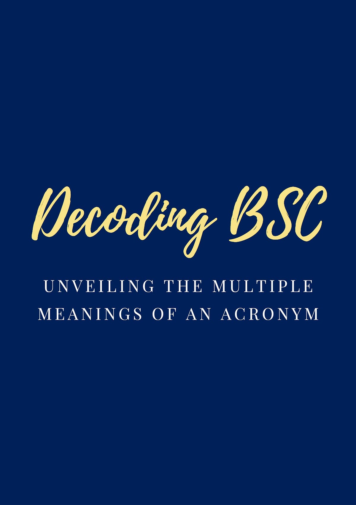 “Decoding BSC: Unveiling the Multiple Meanings of an Acronym” | by 