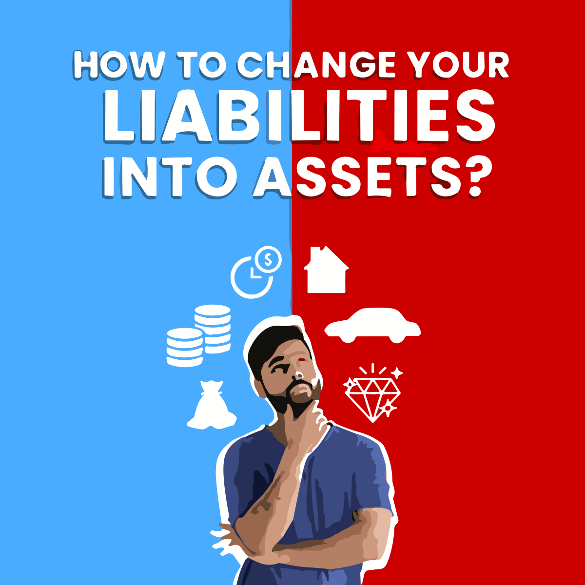 The Difference Between Assets and Liabilities How to Convert Liabilities into Assets by Mr