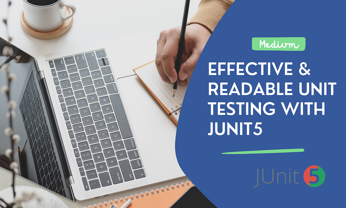 Effective & Readable Unit Testing With Junit5 | by Sajith vijesekara ...