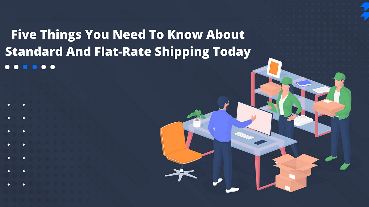 five-things-you-need-to-know-about-standard-and-flat-rate-shipping