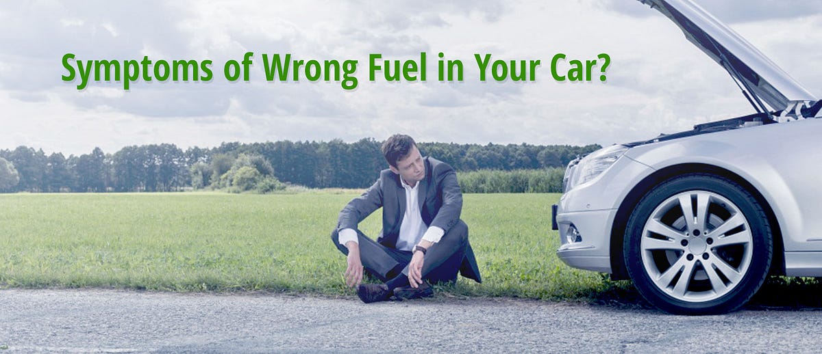 Identify the Symptoms of Wrong Fuel in Your Car by Wrong Fuel 24 / 7 Medium