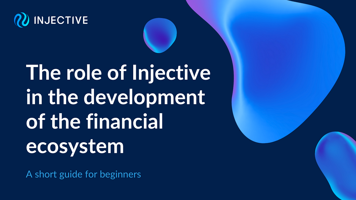 Injective Role in the development of the Financial ecosystem | by ...