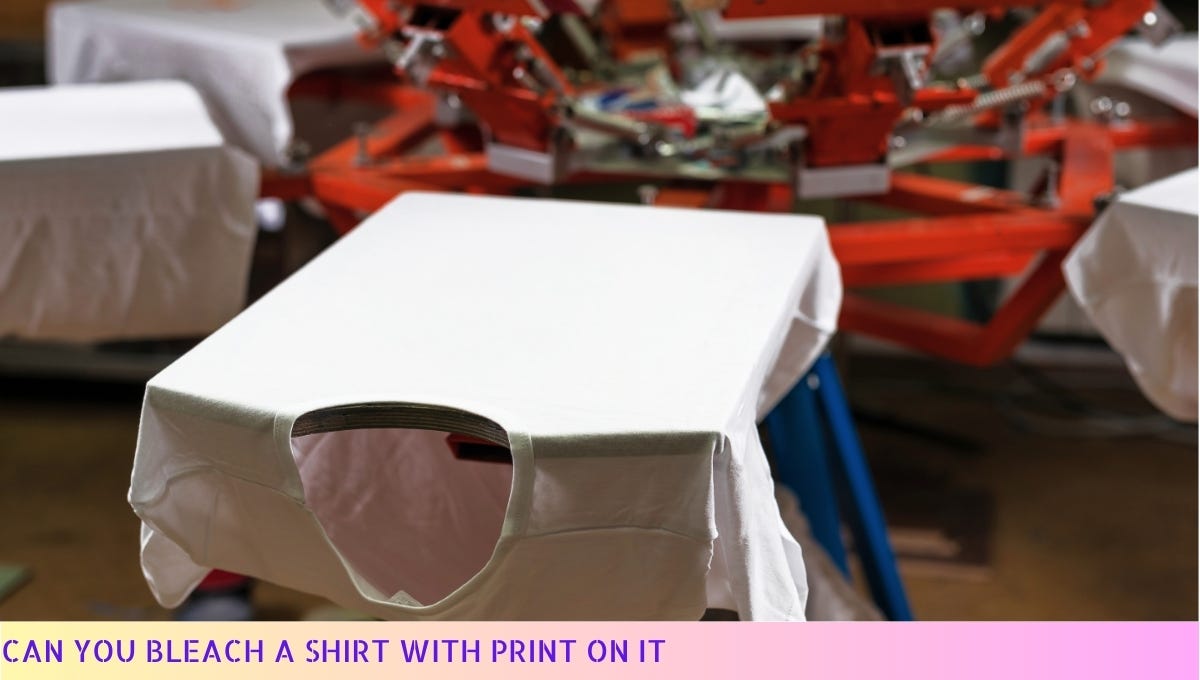Can You Bleach a Shirt with Print On It A Complete Guide in 2024 by