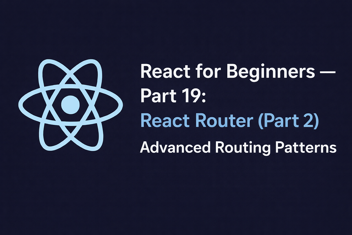 React for Beginners — Part 19: React Router (Part 2 — Advanced Routing ...