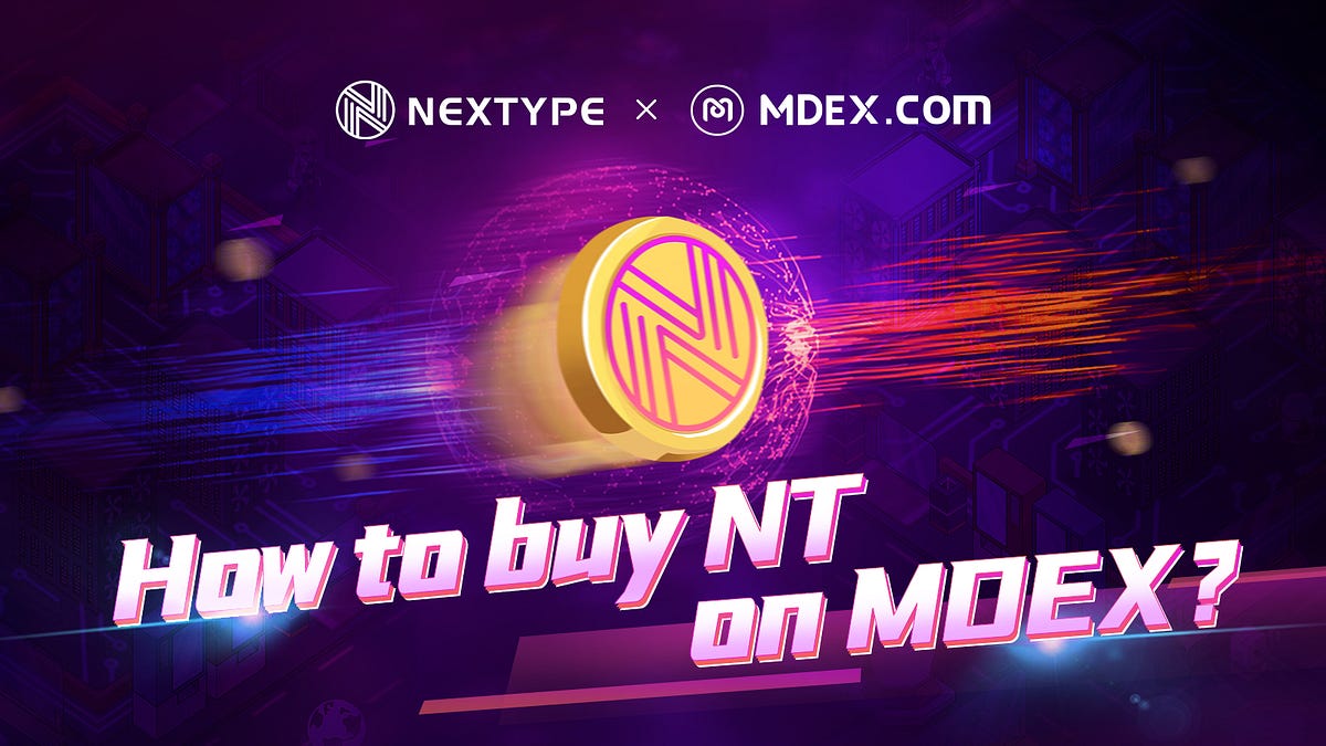 How To Buy NT On MDEX NEXTYPE Medium how-to-buy-nt-on-mdex-nextype-medium