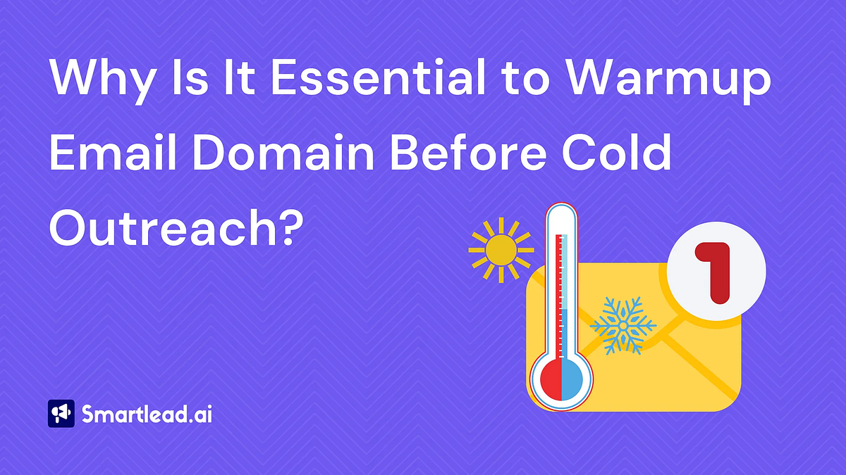 Why Is It Essential to Warmup Email Domain Before Cold ...