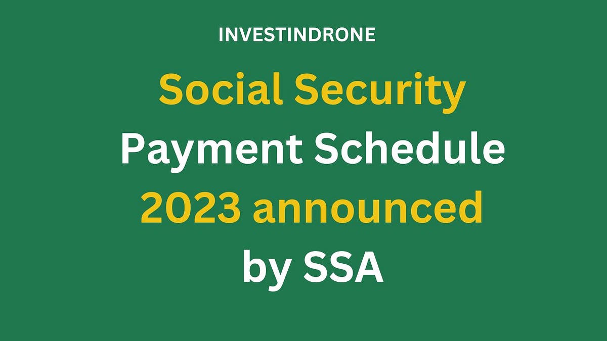 Is Social Security Payment Schedule 2023 announced by SSA? | by ...
