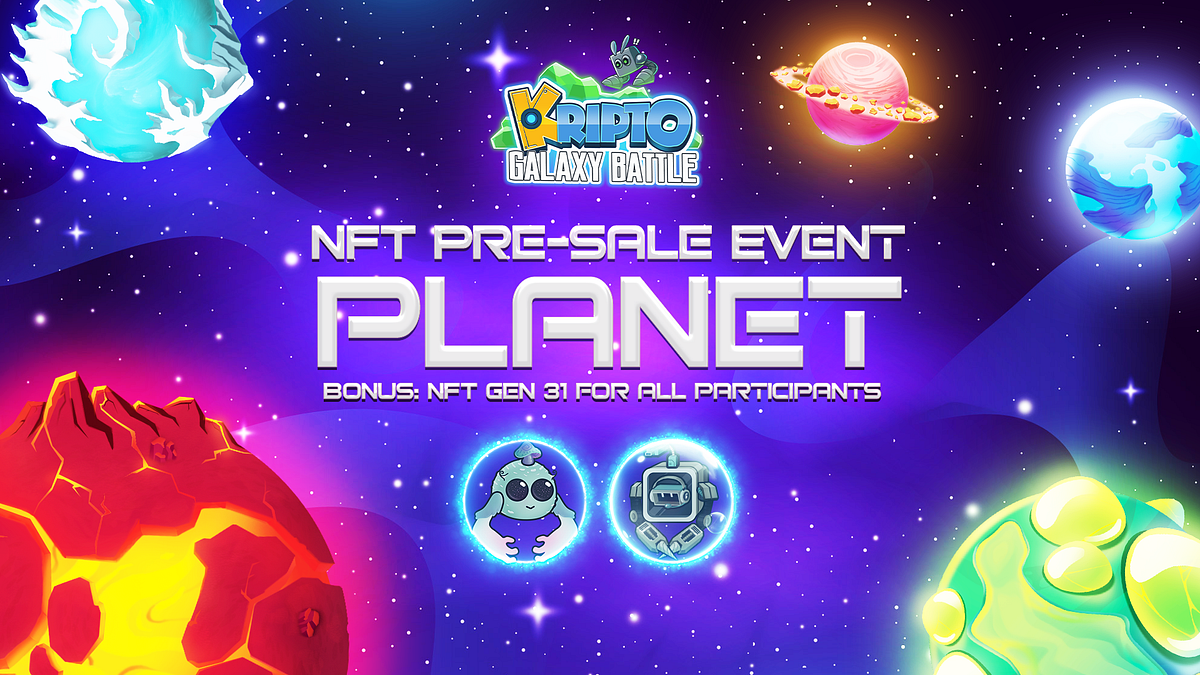 Kripto Galaxy Battle’s NFT Planet Pre-sale is finally here! | by ...