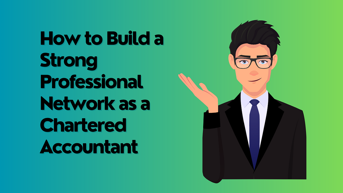 How to Build a Strong Professional Network as a Chartered Accountant