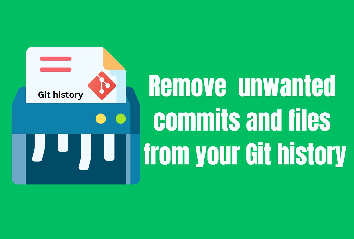 Git FilterRepo Remove unwanted commits and files from your Git