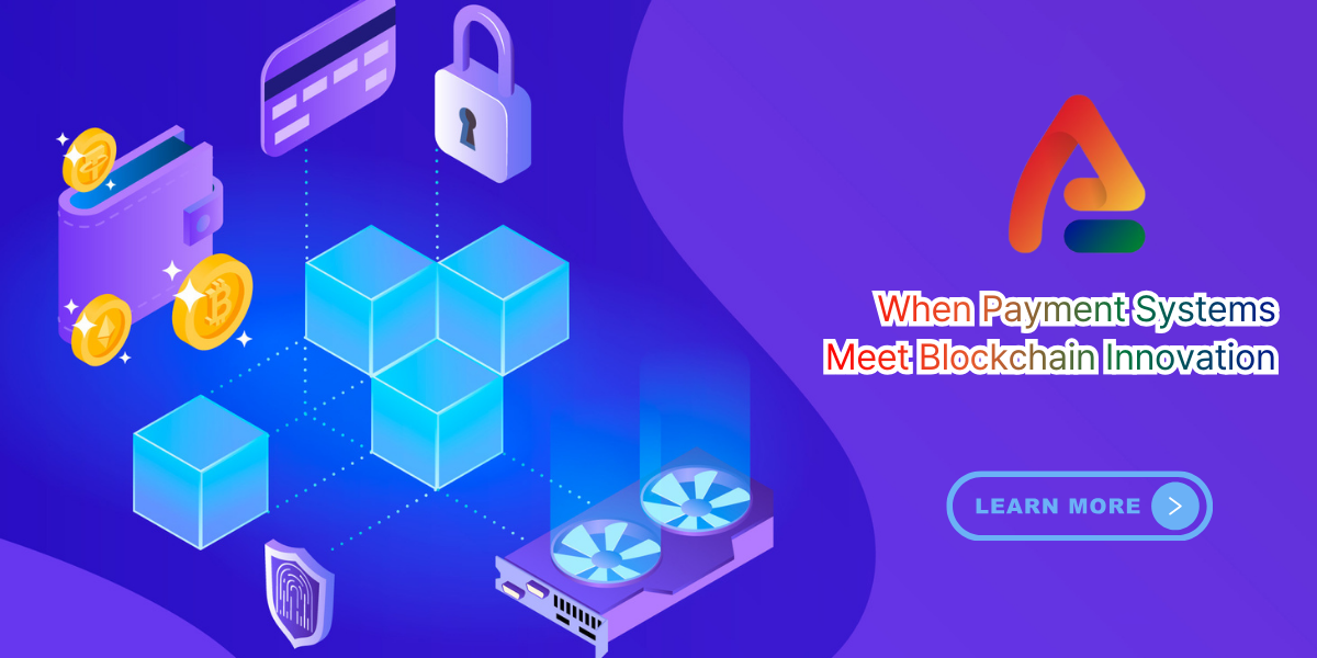 When Payment Systems Meet Blockchain Innovation