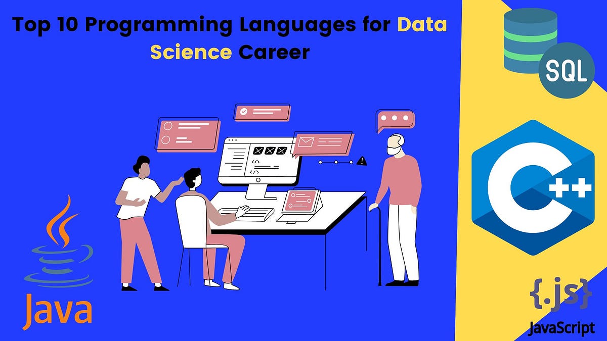 Top 10 Programming Languages for Data Science Career | by ...