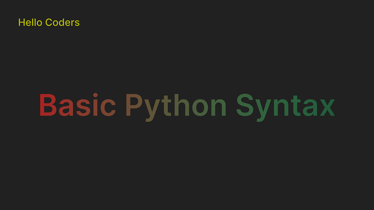 Python Syntax. Python Syntax | by Joshua | Medium