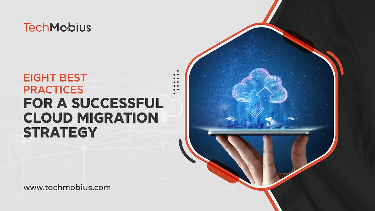 Eight Best Practices for a Successful Cloud Migration Strategy | by ...