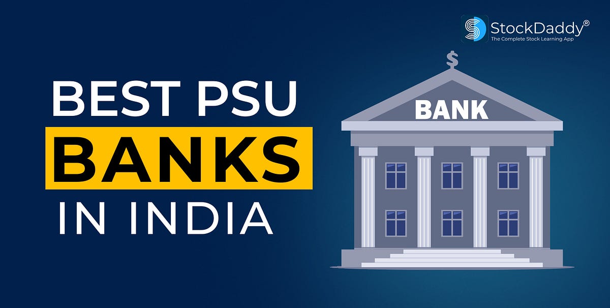 Best PSU Banks Stocks In India. Investing in the stock market can be