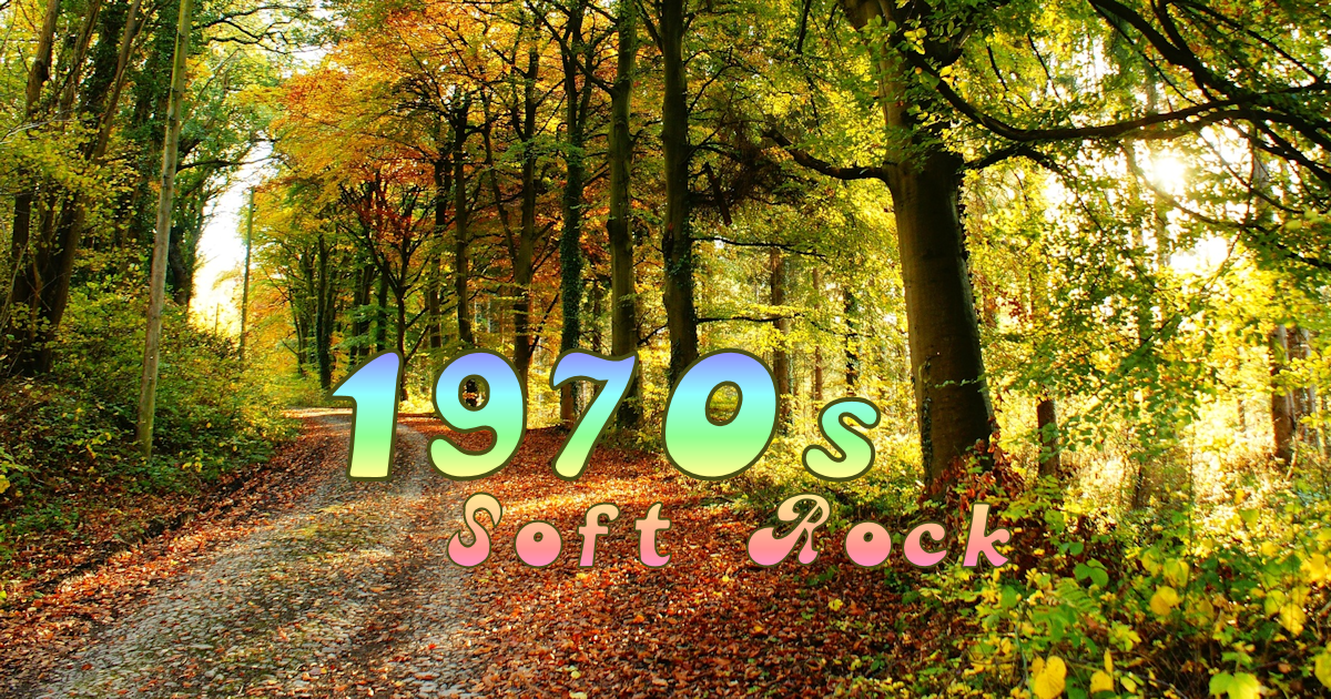 70s Soft Rock was the Bomb. A Retrospective of the decades great