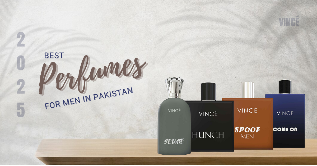 Best Perfumes for Men in Pakistan, 2025 by VINCÉ