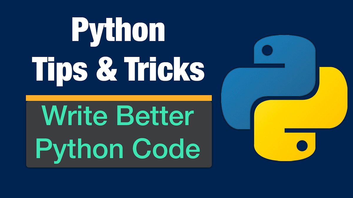 Python Tips and Tricks — Write Better Python Code | by Vinsloev | Medium