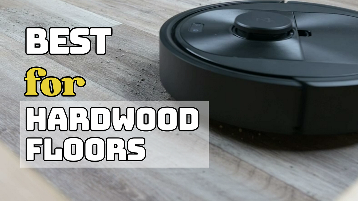 Ultimate Guide to the Best Robot Vacuums for Hardwood Floors 2024 — Top