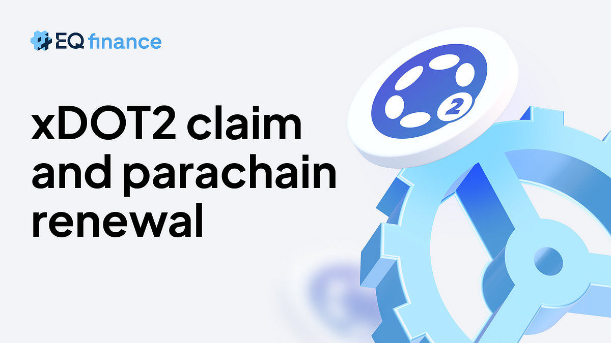 xDOT2 claim and next steps towards our parachain renewal