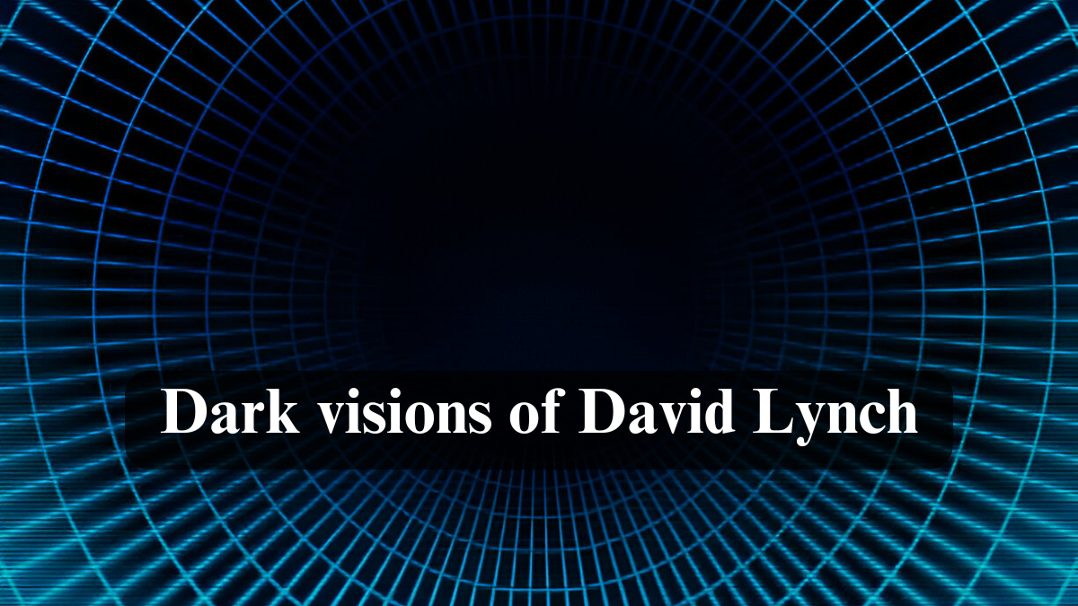 In His Dark, Disturbing Visions, David Lynch Showed Us Who We Are